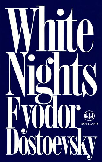 Fyodor Dostoevsky: White Nights - Original Translation by Constance Garnett (Novelaris Classics) - cover