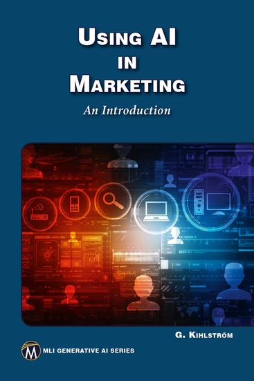 Using AI in Marketing - Harness AI technologies to transform marketing strategies and results - cover
