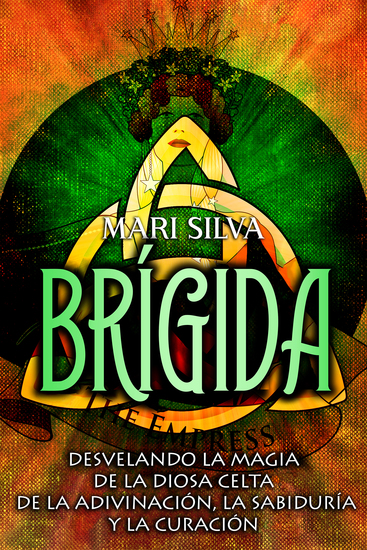 Brígida - Desvelando la magia de la diosa celta de la adivinación la sabiduría y la curación - cover
