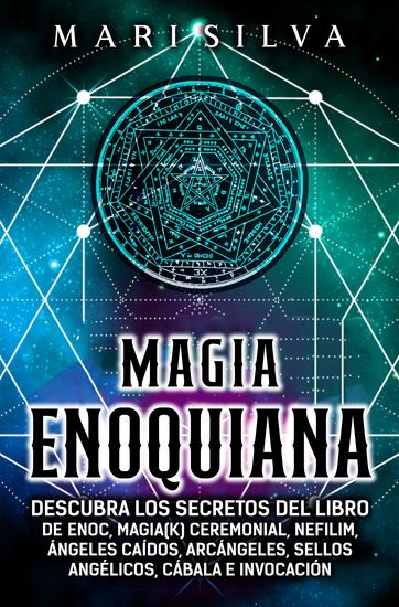 Magia Enoquiana - Descubra los secretos del Libro de Enoc Magia(k) Ceremonial Nefilim Ángeles Caídos Arcángeles Sellos Angélicos Cábala e Invocación - cover