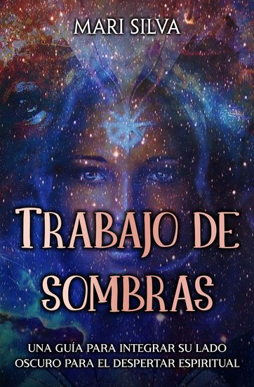 Trabajo de sombras - Una guía para integrar su lado oscuro para el despertar espiritual - cover