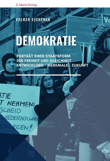 Demokratie - Porträt einer Staatsform der Freiheit und Gleichheit Entwicklung – Merkmale – Zukunft - cover