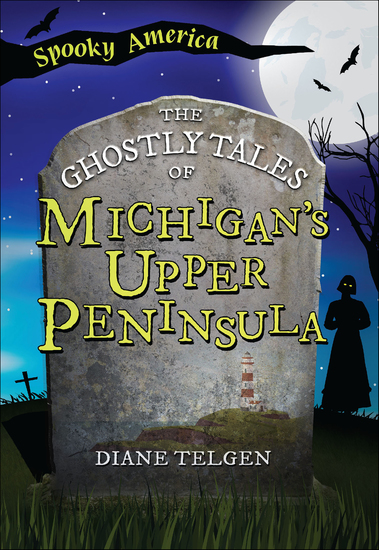 The Ghostly Tales of Michigan's Upper Peninsula - cover