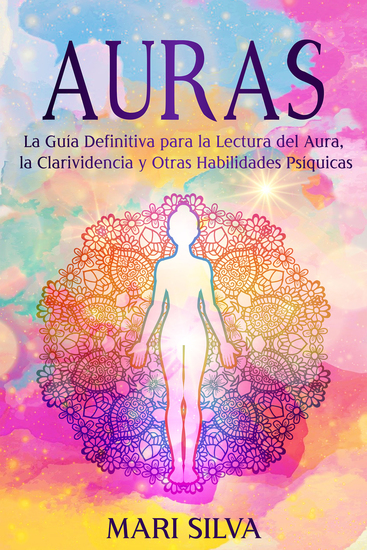 Auras - La guía definitiva para la lectura del aura la clarividencia y otras habilidades psíquicas - cover