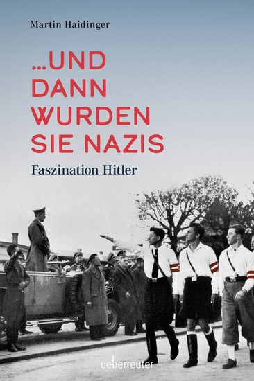 und dann wurden sie Nazis - Faszination Hitler - cover