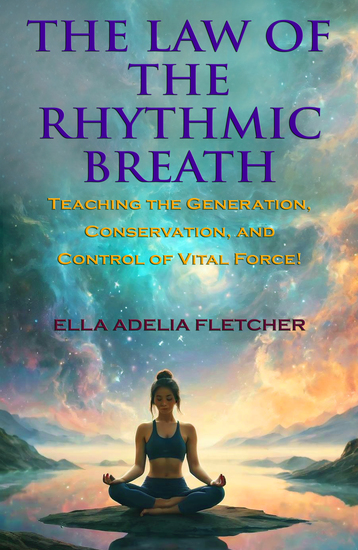 The Law of the Rhythmic Breath - "Teaching the Generation Conservation and Control of Vital Force!" - cover