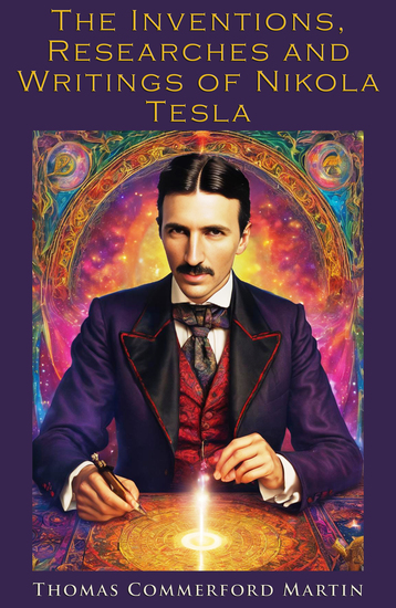 The Inventions Researches and Writings of Nikola Tesla - cover