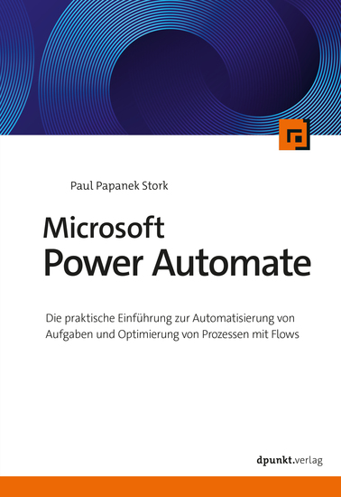 Microsoft Power Automate - Die praktische Einführung zur Automatisierung von Aufgaben und Optimierung von Prozessen mit Flows - cover