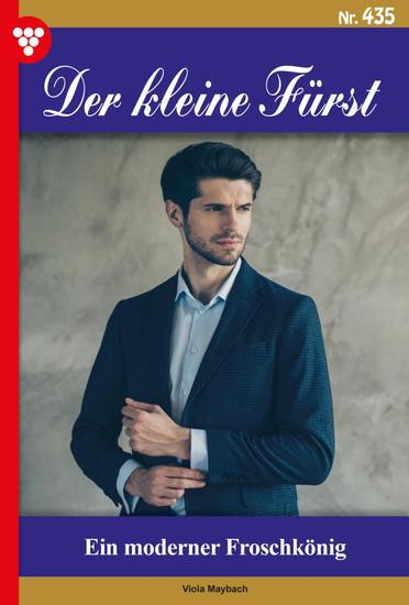 Ein moderner Froschkönig - Der kleine Fürst 435 – Adelsroman - cover