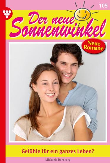 Gefühle für ein ganzes Leben? - Der neue Sonnenwinkel 105 – Familienroman - cover