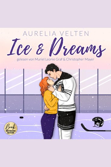 Ice & Dreams: Spicy Hockey Romance - Boston Badgers Sports & Romance Band 1 (ungekürzt) - cover
