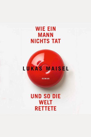 Wie ein Mann nichts tat und so die Welt rettete - cover