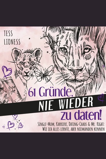 61 Gründe nie wieder zu daten! - Single-Mum Karriere Dating-Chaos & MrRight: Wie ich alles lernte aber niemanden kennen - cover