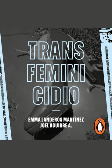 Transfeminicidio - Una investigación desde la entraña de uno de los crímenes de odio más infames de México - cover