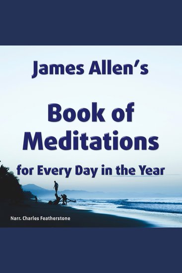 James Allen’s book of meditations for Every Day in the Year - Daily snippets of wisdom from a great unsung spiritual teacher - cover