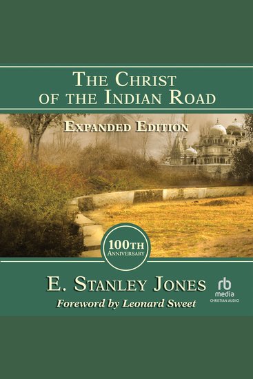 The Christ of the Indian Road Expanded Edition 100th Anniversary - cover