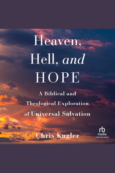 Heaven Hell and Hope - A Biblical and Theological Exploration of Universal Salvation - cover