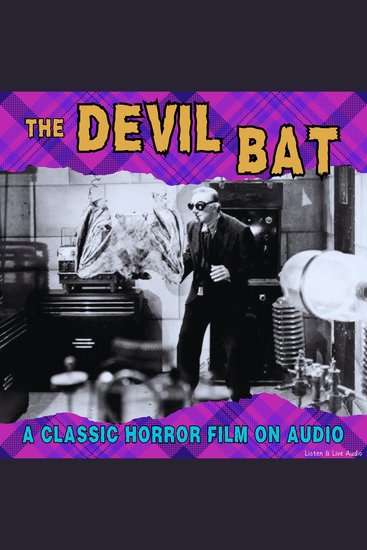 The Devil Bat A Classic Horror Film On Audio - cover