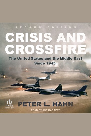 Crisis and Crossfire - The United States and the Middle East Since 1945: 2nd Edition - cover