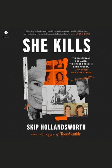 She Kills - The Murderous Socialite the Cross-Dressing Bank Robber and Other True Crime Tales - cover