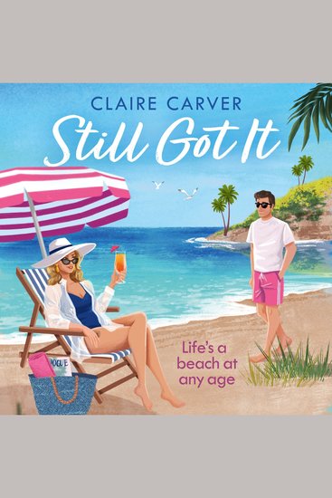 Still Got It: Make this heartwarming later-in-life romantic comedy your must-have escapist read for 2025! (The Greek Getaways Collection Book 1) - cover