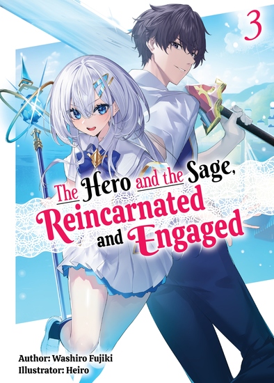 The Hero and the Sage Reincarnated and Engaged: Volume 3 - cover
