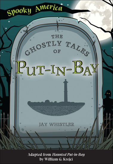 The Ghostly Tales of Put-in-Bay - cover