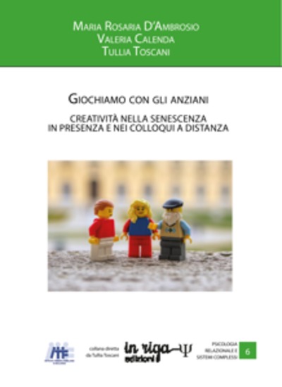 Giochiamo con gli anziani Creatività nella senescenza in presenza e nei colloqui a distanza - cover