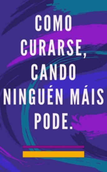 Como curarse cando ninguén máis pode - Método de autocuración para a alma e o espírito e atrae todo o que é bo e fermoso - cover