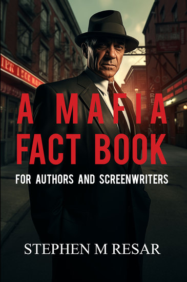 A Mafia Fact Book - For Authors and Screenwriters - cover