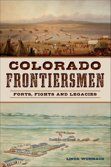 Colorado Frontiersmen - Forts Fights and Legacies - cover
