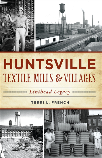 Huntsville Textile Mills & Villages - Linthead Legacy - cover