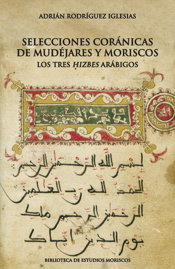 Selecciones coránicas de mudéjares y moriscos - Los tres ḥizbes arábigos - cover