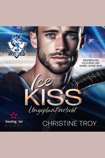 ICE KISS: Ungeplant verliebt - Ice Wolves Band 1 (ungekürzt) - cover