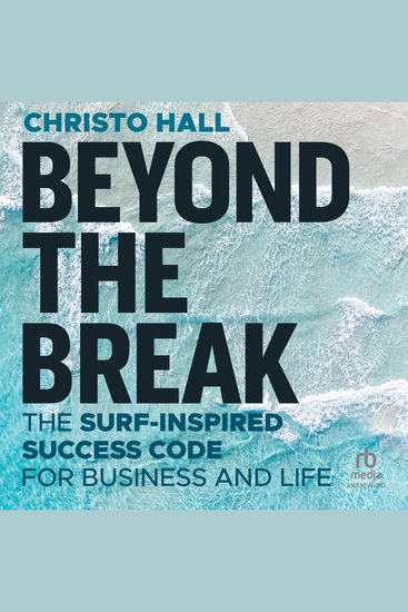 Beyond the Break - The Surf-Inspired Success Code for Business and Life - cover