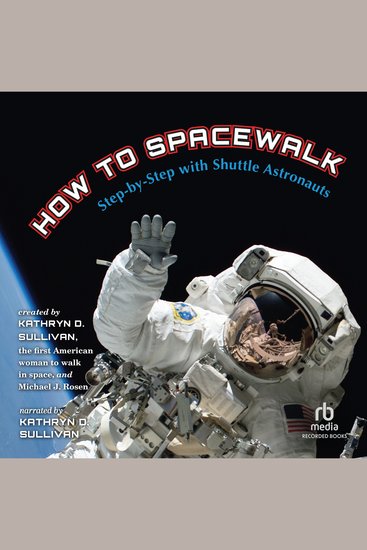 How to Spacewalk - Step-by-Step with Shuttle Astronauts - cover