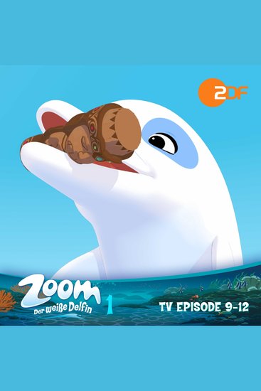 Zoom - Der weiße Delfin: TV Episode 9-12 - Das Original-Hörspiel zur TV-Serie - cover