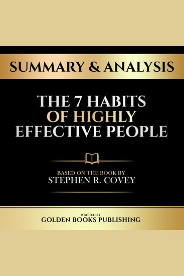 Summary & Analysis - The 7 Habits Of Highly Effective People - Based On The Book By Stephen R Covey - cover