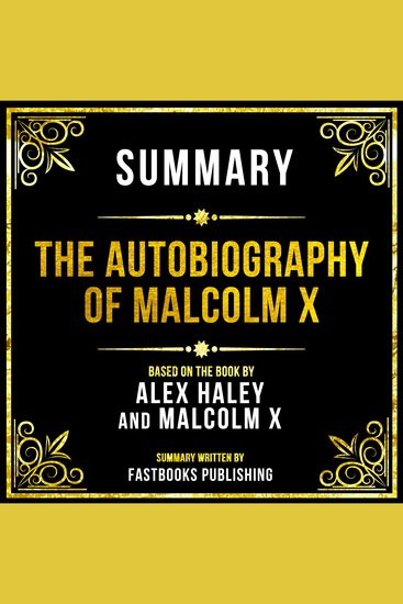 Summary - The Autobiography Of Malcolm X - Based On The Book By Alex Haley And Malcolm X - cover