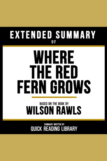 Extended Summary - Where The Red Fern Grows - Based On The Book By Wilson Rawls - cover