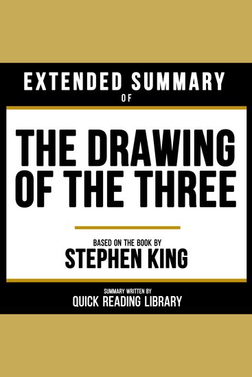 Extended Summary - The Drawing Of The Three - Based On The Book By Stephen King - cover