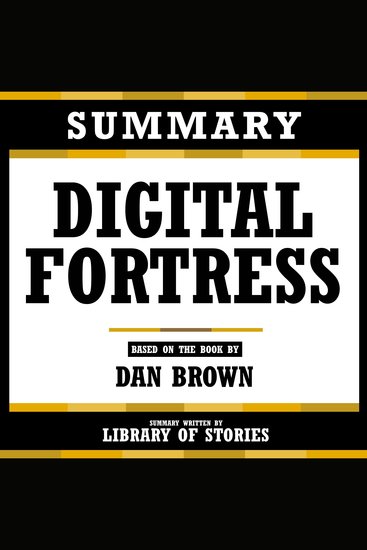 Summary - Digital Fortress - Based On The Book By Dan Brown - cover