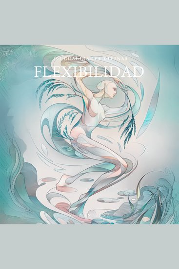 101 Cualidades Divinas - Flexibilidad - cover