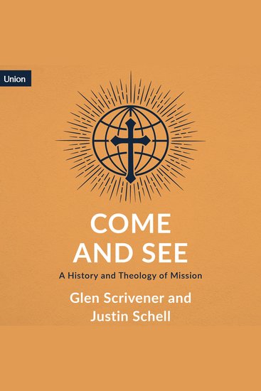 Come and See - A History and Theology of Mission - cover