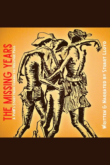 The Missing Years - A POW's Story from Changi to Hellfire Pass - cover