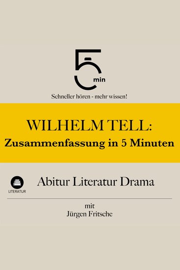 Wilhelm Tell: Zusammenfassung in 5 Minuten - Abitur Literatur Drama: Schneller hören – mehr wissen! - cover