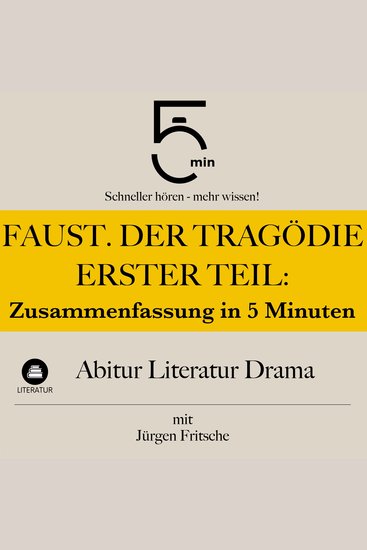 Faust Der Tragödie erster Teil: Zusammenfassung in 5 Minuten - Abitur Literatur Drama: Schneller hören – mehr wissen! - cover