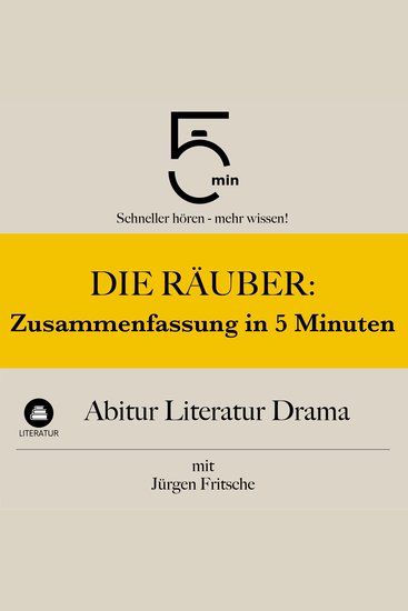 Die Räuber: Zusammenfassung in 5 Minuten - Abitur Literatur Drama: Schneller hören – mehr wissen! - cover