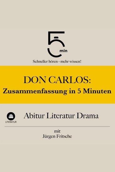 Don Carlos: Zusammenfassung in 5 Minuten - Abitur Literatur Drama: Schneller hören – mehr wissen! - cover