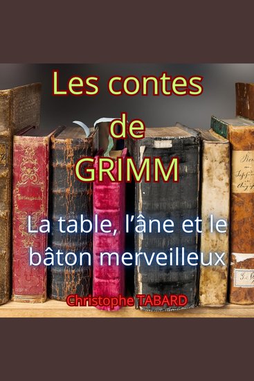 La table l'âne et le bâton merveilleux - Les contes des frères GRIMM - cover